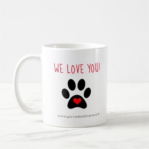 Pet Promotional Products _ We Love Our Customer Coffee Mug