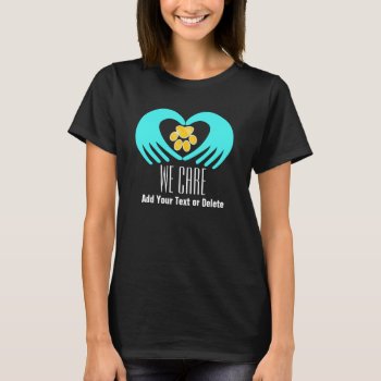 Pet Rescue / Adoption - Heart In Hands - We Care T-shirt by sharonrhea at Zazzle
