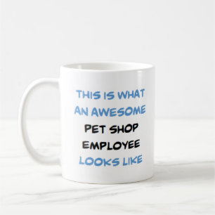 pet shop employee, awesome coffee mug