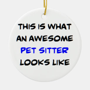 pet sitter, awesome ceramic ornament