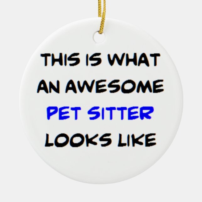 pet sitter, awesome ceramic ornament (Front)