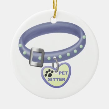 Pet Sitter (blue Collar) Ceramic Ornament by foreverpets at Zazzle