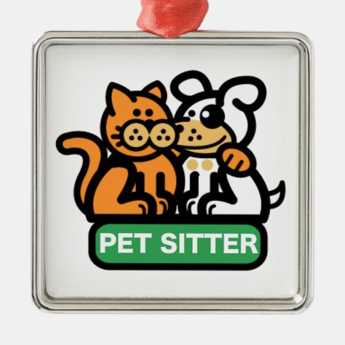 Pet Sitter Cat  Dog Metal Ornament