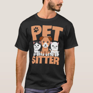 Pet Sitter Dog Graphic Pet Sitting Animal  Dogs Ca T-Shirt