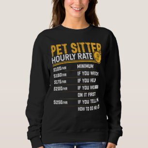 Pet Sitter Hourly Rate Pet Sitting Sitter Pet Sweatshirt