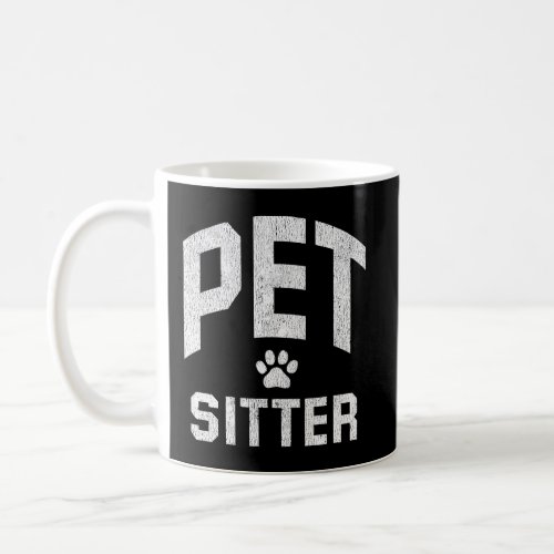 Pet Sitting Gift Pet Sitter  Coffee Mug