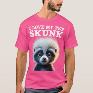 Pet Skunks I Domesticated Skunk I Skunks Face I Sk T-Shirt
