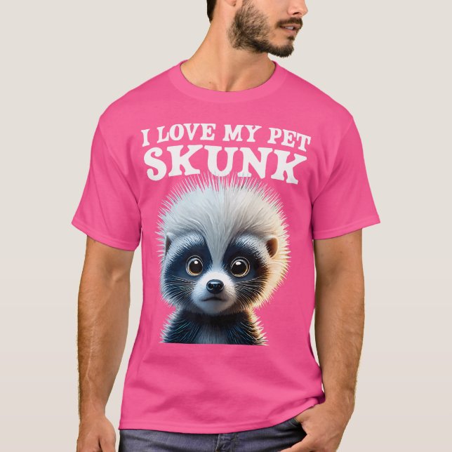 Pet Skunks I Domesticated Skunk I Skunks Face I Sk T-Shirt (Front)