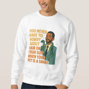 Pet Snake No Hair Suit Funny Graphic Sweatshirt