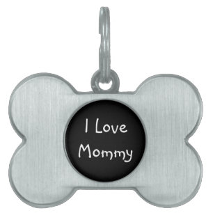 Pet Tag I Love Mommy