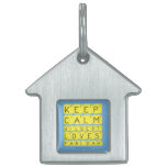Keep 
 Calm 
 Gilbert 
 Loves 
 Faridah   Pet Tags