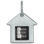Game
 Letter
 Tiles  Pet Tags
