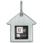 Be
 Loved  Pet Tags