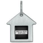 EROTICA DRIVE      WHIPLASH   Pet Tags