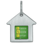 Brianna
 Nicole
 Carter  Pet Tags