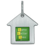 Game
 Letter
 Tiles  Pet Tags