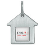 Lying  Pet Tags