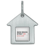 SHISH MAHAL  Street  Pet Tags