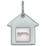 awesomeness street  Pet Tags
