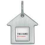  TWO BUNS  Pet Tags