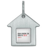 DUN KNOW DA SOUTH  Pet Tags