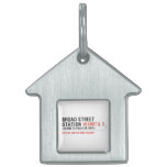BROAD STREET STATION  Pet Tags