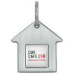 our cafe  Pet Tags