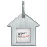 Toastmaster Lunch break  Pet Tags