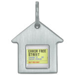 Error Free Street  Pet Tags