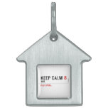 KEEP CALM  Pet Tags