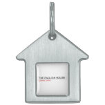 The English HOUSE  Pet Tags