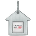 King Money Gang  Pet Tags