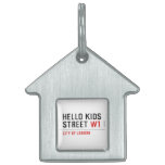 Hello kids  Street  Pet Tags