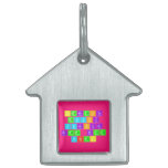 carmelita 
 rocky
 shakira
 dee dee
 steel  Pet Tags