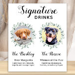 Pet Wedding Dog Signature Drinks Custom 2 Photo Poster<br><div class="desc">Signature Drinks by from your pets! Include your best dog, best cat and any pet in your wedding with his own signature drink bar for your guests. Perfect for dog lovers, and a special dog bar will be a hit at your wedding. Simple yet elegant white with eucalyptus leaves. Customize...</div>