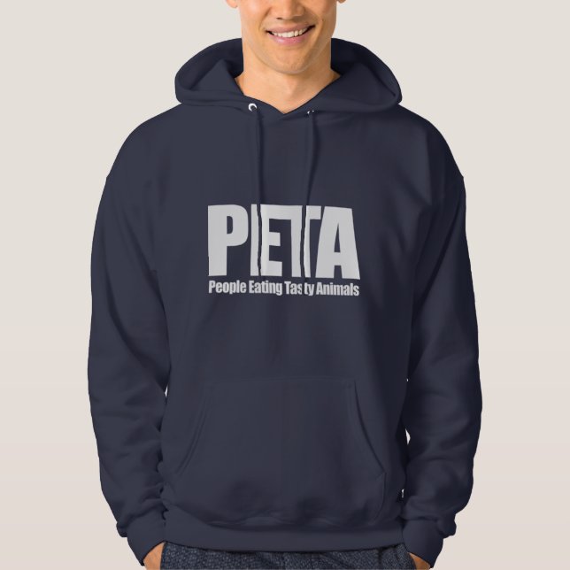 PETA People Eating Tasty Animals Funny Food Humor Hoodie (Front)