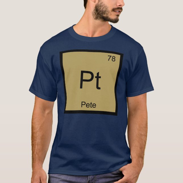 Pete Name Chemistry Element Periodic Table T-Shirt (Front)