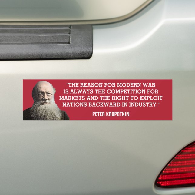 Peter Kropotkin War Quote Bumper Sticker (On Car)