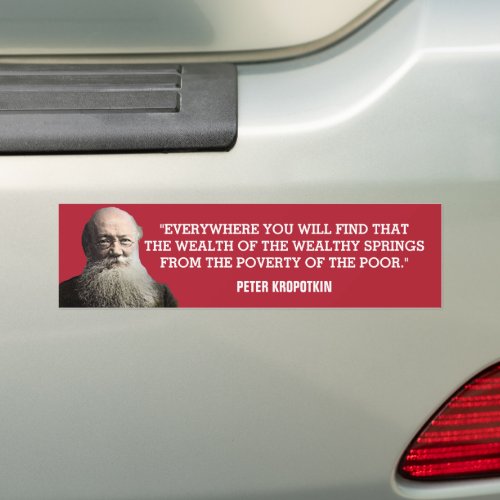 Peter Kropotkin Wealth Quote Bumper Sticker