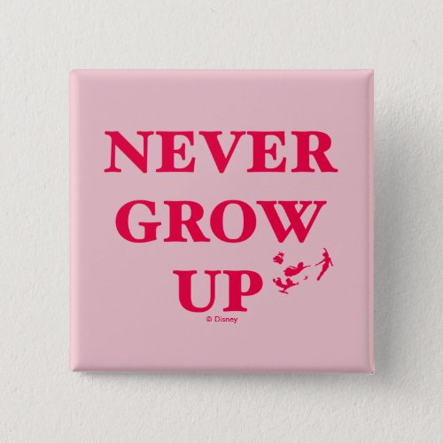 Peter Pan  Never Grow Up Button