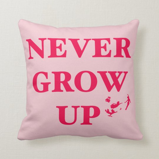 Peter Pan Never Grow Up Throw Pillow Zazzle Com