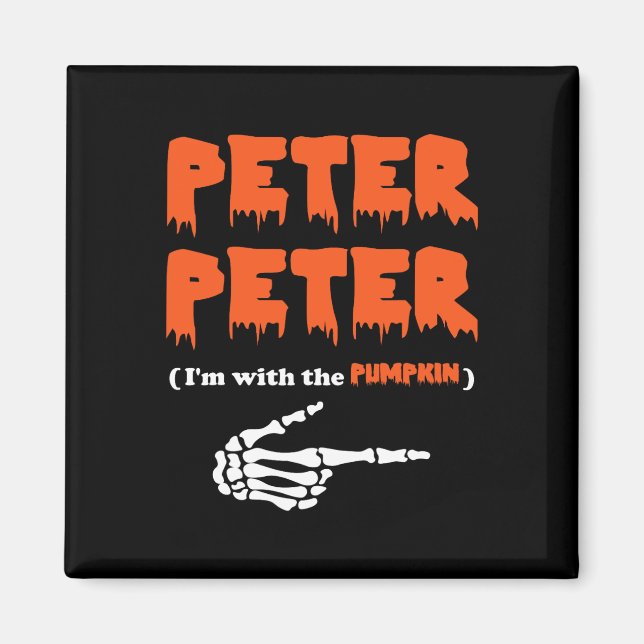 Peter Peter i'm with the pumpkin Magnet (Front)