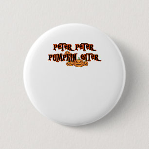Peter Pumpkin Eater Pumpkin Pie Lover Halloween Th Button