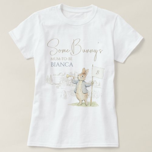 Peter the Rabbit Some Bunny Baby Shower Mum To Be  T_Shirt