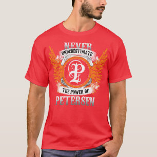 Petersen Name Shirt Never Underestimate The Power