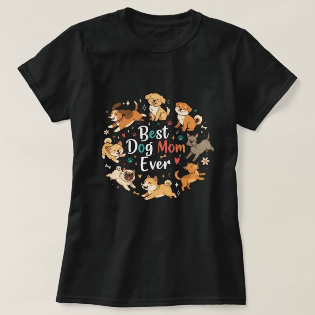 Petful-Mom Best Dog Mom Ever T-Shirt (Design Front)