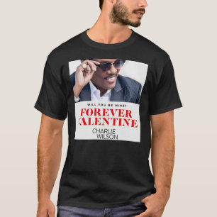 Pethruk22 Forever Valentine Charlie Wilson Classic T-Shirt
