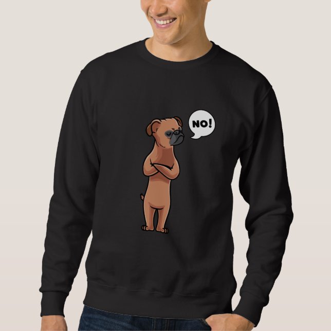 Petit Brabancon Stubborn Dog Sweatshirt (Front)
