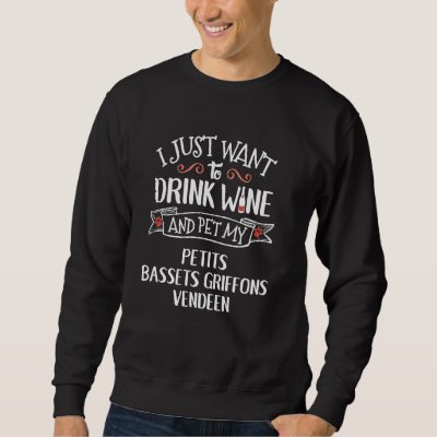 Petits Bassets Griffons Vendeen Gift for Wine Love Sweatshirt