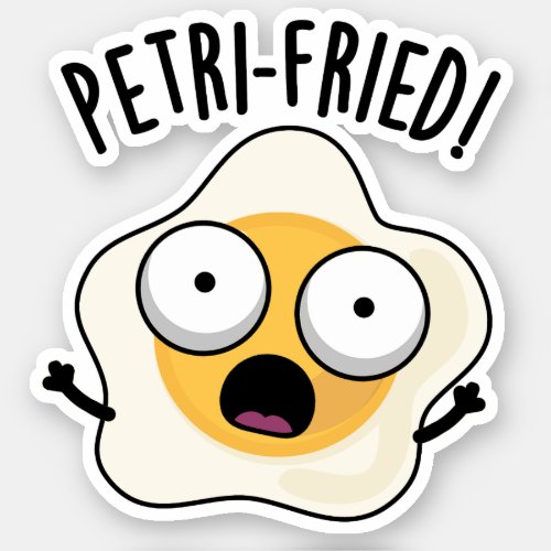 Petri_fried Funny Fried Egg Pun  Sticker